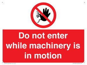 Do not enter while machinery is in motion